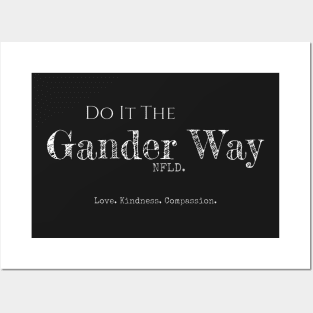 Do It The Gander Way... Love. Kindness. Compassion. Posters and Art